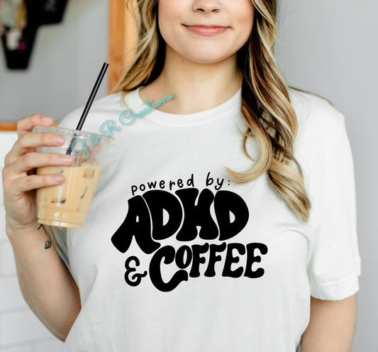 Powered by ADHD and Coffee T-shirt